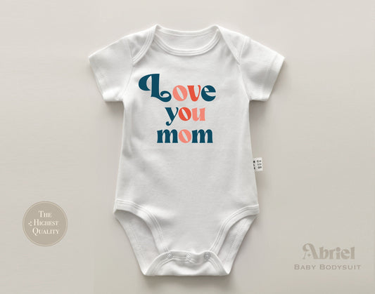 Love You Mom Baby Onesie | New Mommy Gift